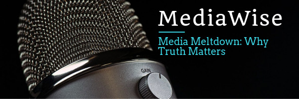 Media Meltdown: Why Truth Matters